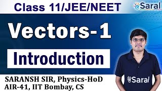 Vectors - (L-1) | Introduction to Vectors | Class 11, JEE, NEET Physics | Saransh Sir | eSaral