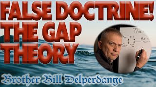 False Doctrine! The Gap Theory