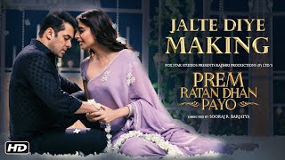 Making of Jalte Diye Song | Prem Ratan Dhan Payo | Salman Khan, Sonam Kapoor, Sooraj Barjatya
