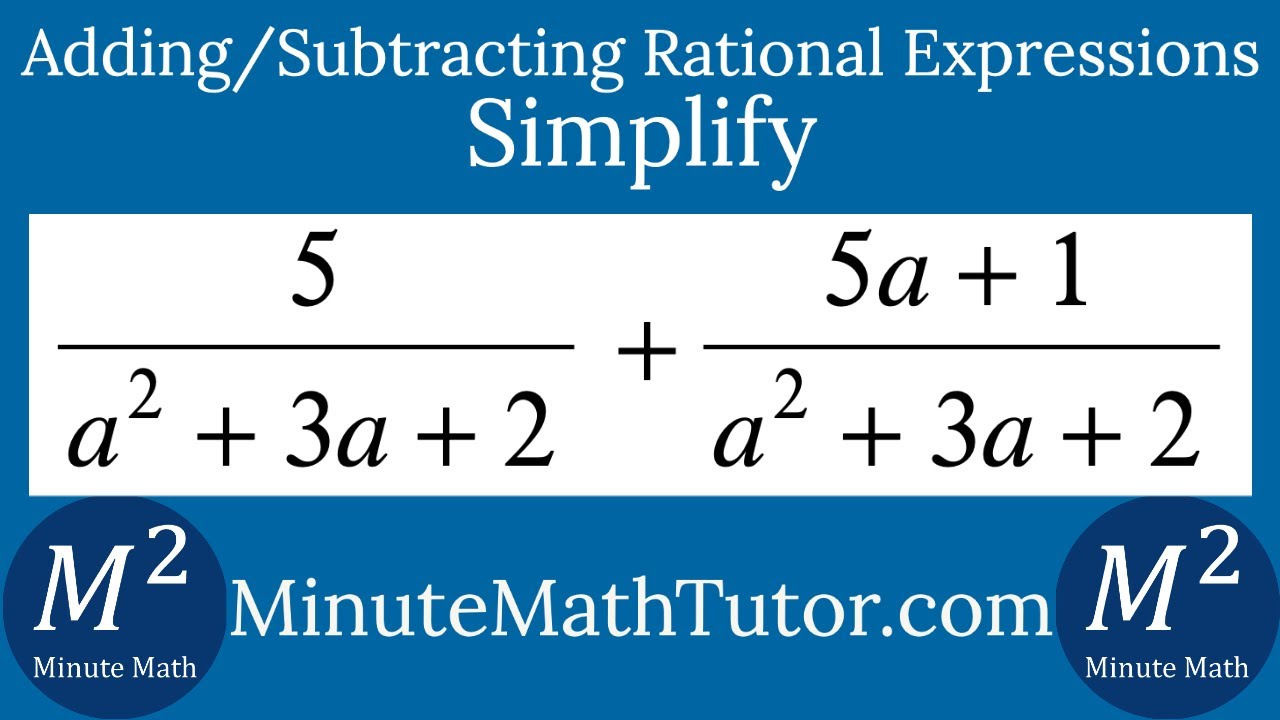 Simplify 5/(a^2+3a+2)+(5a+1)/(a^2+3a+2) - YouTube