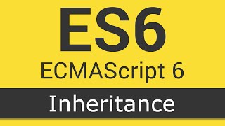 ECMAScript 6 / ES6 New Features - Tutorial 6 - Inheritance
