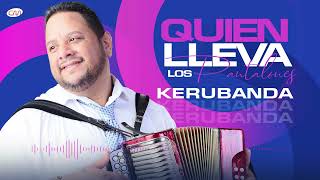 Kerubanda - Quién Lleva Los Pantalones