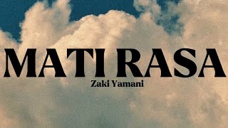 MATI RASA - Zaki Yamani (Lirik)