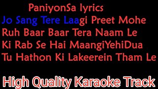 Paniyon Sa  Karaoke With Lyrics | Jo Sang Tere Laagi Preet Mohe original karaoke
