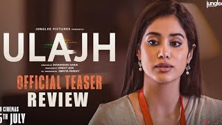 Ulajh : TEASER REVIEW | Janhvi Kapoor, Gulshan D & Roshan M | Sudhanshu Saria | In Cinemas 5th July