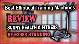 Sunny Health & Fitness SF-E3988 Standing Elliptical Machine Review - Best Elliptical on Amazon