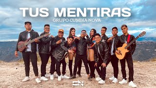 TUS MENTIRAS [VIDEOCLIP OFICIAL] - GRUPO CUMBIA NOVA OFICIAL