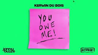 Kerwin Du Bois - You Owe Me (Official Audio) | Soca 2025