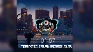 Dj Ternyata Salah Mengenalmu_SuwandyRmx