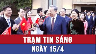 Trạm tin sáng ngày 15/4: Tổng Bí thư, Chủ tịch nước Tô Lâm gặp gỡ kiều bào tại Bắc Kinh, Trung Quốc