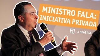 Opinião  Luís Roberto Barroso fala sobre iniciativa privada