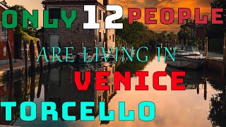 Torcello Venice ,exploring this beautiful and unique  island