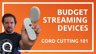 Budget Streaming Devices | Deep Dive into Budget Streaming Sticks, Devices, and Services