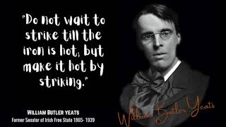 William Butler Yeats Inspirational And Motivational Quotes