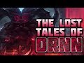 The Lost Tales of Ornn (Ornn Lore)