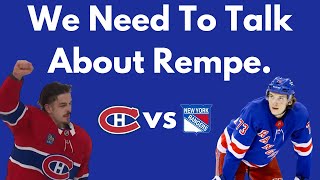 We Need To Talk About Rempe. | Rangers vs Canadiens Game Recap