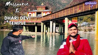 Mussoorie to Dhari Devi – A Spiritual Journey Through the Himalayas