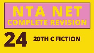Twentieth Century Fiction for NTA NET English, WB SET, AP SET, TN SET, HP SET, CG SET