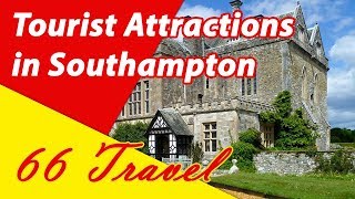 List 8 Tourist Attractions in Southampton, England, UK | Travel to Europe