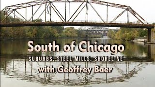 South of Chicago: Suburbs, Steel Mills, Shoreline with Geoffrey Baer