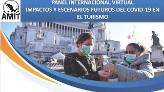 PANEL INTERNACIONAL VIRTUAL IMPACTOS Y ESCENARIOS FUTUROS DEL COVID-19 EN EL TURISMO
