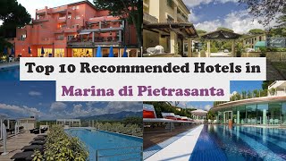 Top 10 Recommended Hotels In Marina di Pietrasanta | Best Hotels In Marina di Pietrasanta