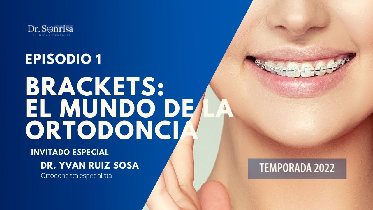 BRACKETS: El Mundo De La Ortodoncia [EP.1] | DOCTOR SONRISA TE CUIDA ...