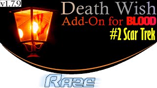 Blood - Death Wish Ep.2: Scar Trek [v1.7.9] [RAZE]