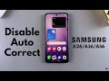 How To Disable Auto Correct On Samsung Galaxy A26/A36/A56