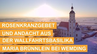 Rosenkranzgebet und Andacht mit eucharistischem Segen live aus Wemding - 23.02.2025