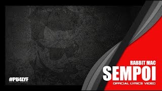 Sempoi - Rabbit Mac  Official Lyrics Video 2015