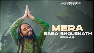 Mera Baba Bholenath | मेरा बाबा भोलेनाथ | Kishan Bhagat | Namah India Music