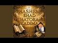 HASHEM EHAD HATORA KADIMA