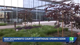New Sacramento Superior Courthouse soon to open to the public