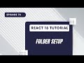 React 18 Tutorial - Folder Setup