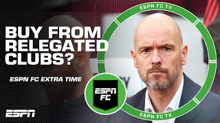 Should Erik ten Hag buy players for Manchester United from relegated clubs? 👀 | ESPN FC Extra Time