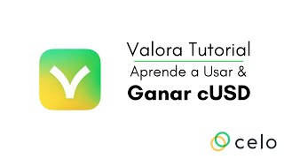 Valora Tutorial Aprende a Usar and Ganar cUSD