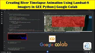 Creating River Timelapse Animation Using Landsat-8 Imagery in GEE Python | Google Colab