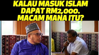 Prof Dato Dr MAZA - Kalau Masuk Islam Dapat RM2,000. Macam Mana Itu?