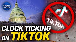House Passes Bill That Could Ban TikTok in the US | China In Focus