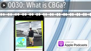 0030: What is CBGa?