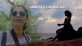 ABBI IL CORAGGIO - Gio Prosso - Official Video