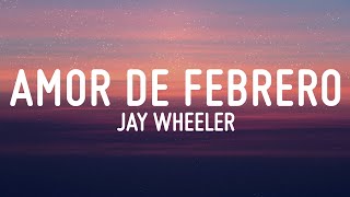 Amor de Febrero - Jay Wheeler  (LETRA)
