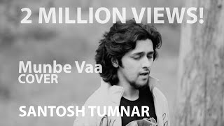 Munbe Vaa (Cover) - Santosh Tumnar
