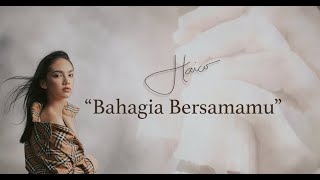 HAICO BAHAGIA BERSAMAMU OFFICIAL LYRICS VIDEO