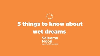 5 Things to Know About Wet Dreams 💭