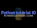 Python tutorial 10 | Number guessing game