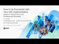 How to be Successful with Your GIS Implementation | Ed Carubis, Esri