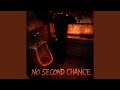 NO SECOND CHANCE