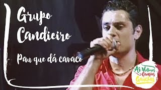 Grupo Candieiro - Pau Que Dá Cavaco (Ao Vivo - O Show do Sul)